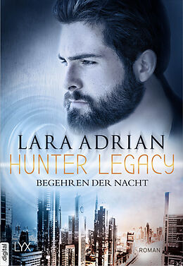 E-Book (epub) Hunter Legacy - Begehren der Nacht von Lara Adrian