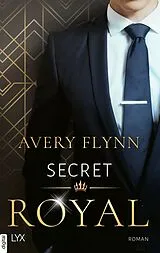 E-Book (epub) Secret Royal von Avery Flynn