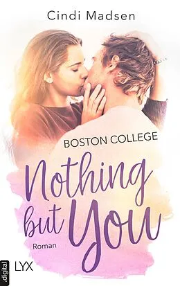 E-Book (epub) Boston College - Nothing but You von Cindi Madsen
