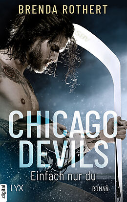 E-Book (epub) Chicago Devils- Einfach nur du von Brenda Rothert