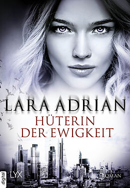 E-Book (epub) Hüterin der Ewigkeit von Lara Adrian