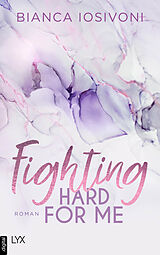 E-Book (epub) Fighting Hard for Me von Bianca Iosivoni