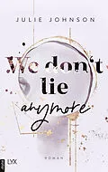 E-Book (epub) We dont lie anymore von Julie Johnson