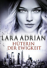 Kartonierter Einband Hüterin der Ewigkeit von Lara Adrian