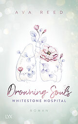 Kartonierter Einband Whitestone Hospital - Drowning Souls von Ava Reed