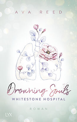 Kartonierter Einband Whitestone Hospital - Drowning Souls von Ava Reed