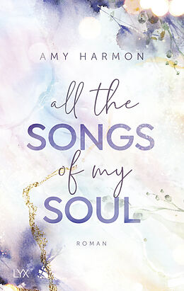 Kartonierter Einband All the Songs of my Soul von Amy Harmon