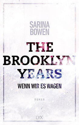 Kartonierter Einband The Brooklyn Years - Wenn wir es wagen von Sarina Bowen