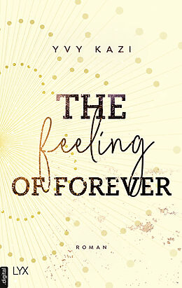 E-Book (epub) The Feeling Of Forever von Yvy Kazi