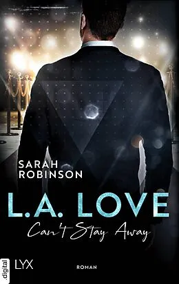 E-Book (epub) L.A. Love - Can't Stay Away von Sarah Robinson
