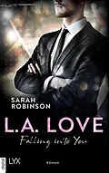 E-Book (epub) L.A. Love - Falling Into You von Sarah Robinson