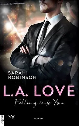 E-Book (epub) L.A. Love - Falling Into You von Sarah Robinson
