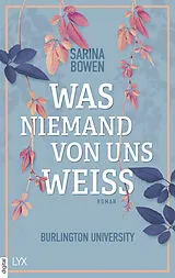 E-Book (epub) Was niemand von uns weiß - Burlington University von Sarina Bowen