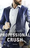 E-Book (epub) Professional Crush von Mira Lyn Kelly