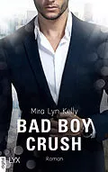 E-Book (epub) Bad Boy Crush von Mira Lyn Kelly