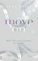 E-Book (epub) Move On - New England School of Ballet von Anna Savas