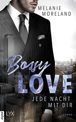 E-Book (epub) Bossy Love - Jede Nacht mit dir von Melanie Moreland