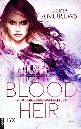 E-Book (epub) Blood Heir - Verborgene Wahrheit von Ilona Andrews