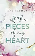E-Book (epub) All the Pieces of My Heart von Amy Harmon