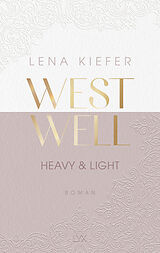 Kartonierter Einband Westwell - Heavy &amp; Light von Lena Kiefer