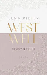 Kartonierter Einband Westwell - Heavy & Light von Lena Kiefer