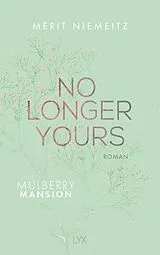 Kartonierter Einband No Longer Yours - Mulberry Mansion von Merit Niemeitz