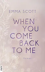E-Book (epub) When You Come Back to Me von Emma Scott