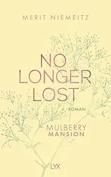 Kartonierter Einband (Kt) No Longer Lost - Mulberry Mansion von Merit Niemeitz