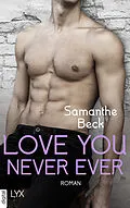 E-Book (epub) Love You Never Ever von Samanthe Beck