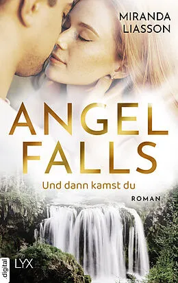 E-Book (epub) Angel Falls - Und dann kamst du von Miranda Liasson