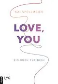 E-Book (epub) Love, You - Ein Buch für dich von Kai Spellmeier