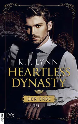 E-Book (epub) Heartless Dynasty - Der Erbe von K.I. Lynn