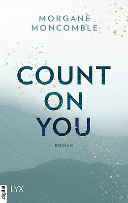 E-Book (epub) Count On You von Morgane Moncomble
