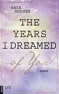E-Book (epub) The Years I Dreamed Of You von Maya Hughes