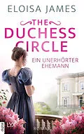 E-Book (epub) The Duchess Circle - Ein unerhörter Ehemann von Eloisa James