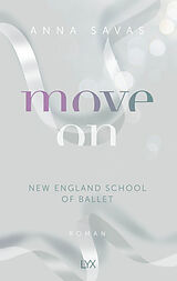 Kartonierter Einband Move On - New England School of Ballet von Anna Savas