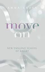Kartonierter Einband Move On - New England School of Ballet von Anna Savas