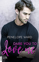 E-Book (epub) Dare You to Love Me von Penelope Ward