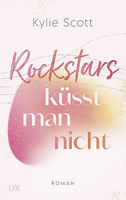 Kartonierter Einband Rockstars küsst man nicht von Kylie Scott