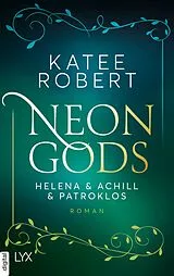 E-Book (epub) Neon Gods - Helena & Achill & Patroklos von Katee Robert