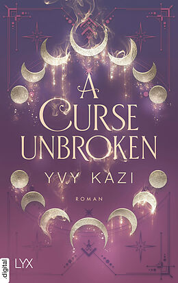 E-Book (epub) A Curse Unbroken von Yvy Kazi