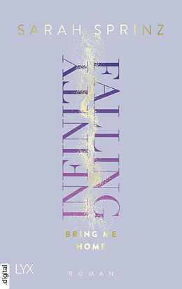 E-Book (epub) Infinity Falling - Bring Me Home von Sarah Sprinz