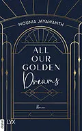 E-Book (epub) All Our Golden Dreams von Mounia Jayawanth