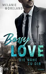 E-Book (epub) Bossy Love - Die Nähe zu dir von Melanie Moreland
