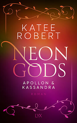 Kartonierter Einband Neon Gods - Apollon &amp; Kassandra von Katee Robert