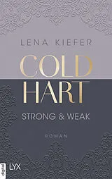 E-Book (epub) Coldhart - Strong & Weak von Lena Kiefer