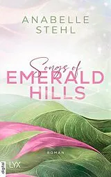 E-Book (epub) Songs of Emerald Hills von Anabelle Stehl