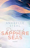 E-Book (epub) Dreams of Sapphire Seas von Anabelle Stehl