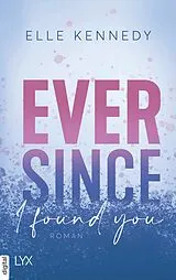 E-Book (epub) Ever Since I Found You von Elle Kennedy