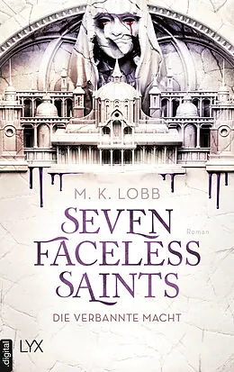 E-Book (epub) Seven Faceless Saints - Die verbannte Macht von M. K. Lobb